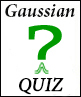 Gaussian Quiz